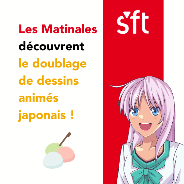 Les Matinales découvrent le doublage de dessins animés japonais !